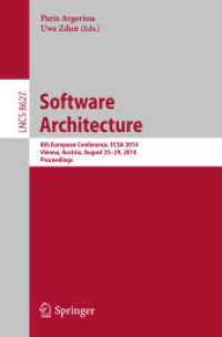 Software Architecture : 8th European Conference, ECSA 2014, Vienna, Austria, August 25-29, 2014, Proceedings (Lecture Notes in Computer Science) （2014）