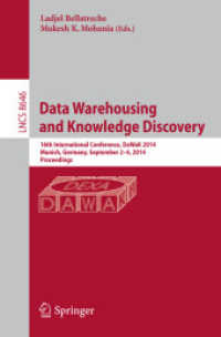 Data Warehousing and Knowledge Discovery : 16th International Conference, DaWaK 2014, Munich, Germany, September 2-4, 2014. Proceedings (Lecture Notes in Computer Science) （2014）