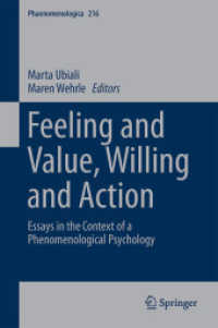 Feeling and Value, Willing and Action : Essays in the Context of a Phenomenological Psychology (Phaenomenologica) （2015）