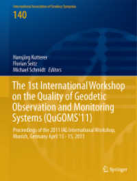 The 1st International Workshop on the Quality of Geodetic Observation and Monitoring Systems (QuGOMS'11) : Proceedings of the 2011 IAG International Workshop, Munich, Germany April 13-15, 2011 (International Association of Geodesy Symposia) （2015）