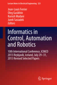 Informatics in Control, Automation and Robotics : 10th International Conference, ICINCO 2013 Reykjavík, Iceland, July 29-31, 2013 Revised Selected Papers (Lecture Notes in Electrical Engineering) （2015）