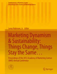 Marketing Dynamism & Sustainability: Things Change, Things Stay the Same... : Proceedings of the 2012 Academy of Marketing Science (AMS) Annual Conference (Developments in Marketing Science: Proceedings of the Academy of Marketing Science) （2015）