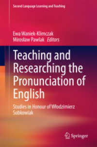 英語発音の研究と教育<br>Teaching and Researching the Pronunciation of English : Studies in Honour of Włodzimierz Sobkowiak (Second Language Learning and Teaching) （2015）
