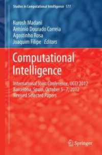 Computational Intelligence : International Joint Conference, IJCCI 2012 Barcelona, Spain, October 5-7, 2012 Revised Selected Papers (Studies in Computational Intelligence) （2015）