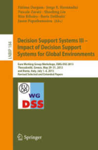 Decision Support Systems III - Impact of Decision Support Systems for Global Environments : Euro Working Group Workshops, EWG-DSS 2013, Thessaloniki, Greece, May 29-31, 2013, and Rome, Italy, July 1-4, 2013, Revised Selected and Extended Papers (Lect
