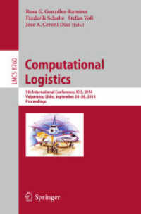 Computational Logistics : 5th International Conference, ICCL 2014, Valparaíso, Chile, September 24-26, 2014, Proceedings (Theoretical Computer Science and General Issues) （2014）