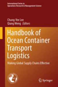 海上コンテナ輸送と物流ハンドブック<br>Handbook of Ocean Container Transport Logistics : Making Global Supply Chains Effective (International Series in Operations Research & Management Science)