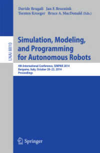 Simulation, Modeling, and Programming for Autonomous Robots : 4th International Conference, SIMPAR 2014, Bergamo, Italy, October 20-23, 2014. Proceedings (Lecture Notes in Artificial Intelligence) （2014）