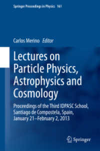 Lectures on Particle Physics, Astrophysics and Cosmology : Proceedings of the Third IDPASC School, Santiago de Compostela, Spain, January 21 -- February 2, 2013 (Springer Proceedings in Physics) （2015）