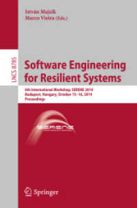 Software Engineering for Resilient Systems : 6th International Workshop, SERENE 2014, Budapest, Hungary, October 15-16, 2014. Proceedings (Lecture Notes in Computer Science) （2014）