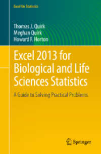 生物統計学のためのExcel2013<br>Excel 2013 for Biological and Life Sciences Statistics : A Guide to Solving Practical Problems (Excel for Statistics) （2015. xvii, 254 S. XVII, 254 p. 118 illus., 116 illus. in color. 235 m）