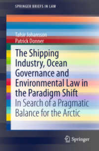 The Shipping Industry, Ocean Governance and Environmental Law in the Paradigm Shift : In Search of a Pragmatic Balance for the Arctic (Springerbriefs in Law) （2015）