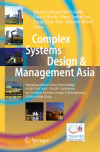 Complex Systems Design & Management Asia : Designing Smart Cities: Proceedings of the First Asia - Paciﬁc Conference on Complex Systems Design & Management, CSD&M Asia 2014 （2015）