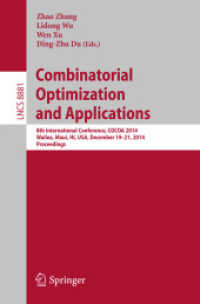Combinatorial Optimization and Applications : 8th International Conference, COCOA 2014, Wailea, Maui, HI, USA, December 19-21, 2014, Proceedings (Theoretical Computer Science and General Issues) （2014）