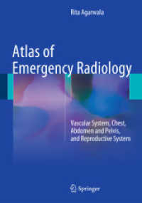 Atlas of Emergency Radiology : Vascular System, Chest, Abdomen and Pelvis, and Reproductive System （2015）
