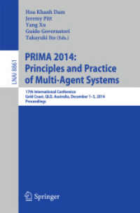 PRIMA 2014: Principles and Practice of Multi-Agent Systems : 17th International Conference, Gold Coast, QLD, Australia, December 1-5, 2014, Proceedings (Lecture Notes in Artificial Intelligence) （2014）