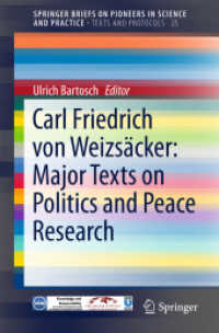 Carl Friedrich von Weizsäcker: Major Texts on Politics and Peace Research (Springerbriefs on Pioneers in Science and Practice) （2015）