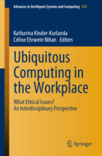 職場のユビキタス・コンピューティング：倫理的問題と学際的視座<br>Ubiquitous Computing in the Workplace : What Ethical Issues? an Interdisciplinary Perspective (Advances in Intelligent Systems and Computing) （2015）