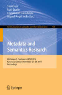 Metadata and Semantics Research : 8th Research Conference, MTSR 2014, Karlsruhe, Germany, November 27-29, 2014, Proceedings (Communications in Computer and Information Science) （2014）