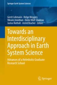 Towards an Interdisciplinary Approach in Earth System Science : Advances of a Helmholtz Graduate Research School (Springer Earth System Sciences) （2015）