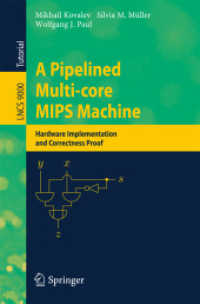 A Pipelined Multi-core MIPS Machine : Hardware Implementation and Correctness Proof (Theoretical Computer Science and General Issues) （2014）