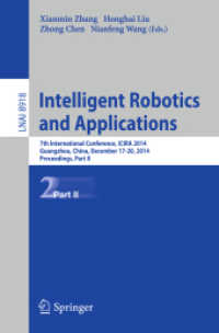 Intelligent Robotics and Applications : 7th International Conference, ICIRA 2014, Guangzhou, China, December 17-20, 2014, Proceedings, Part II (Lecture Notes in Artificial Intelligence) （2014）
