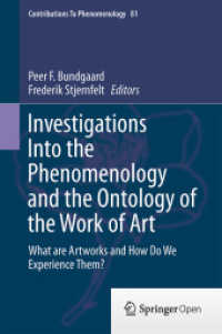 Investigations into the Phenomenology and the Ontology of the Work of Art : What are Artworks and How Do We Experience Them? (Contributions to Phenomenology)