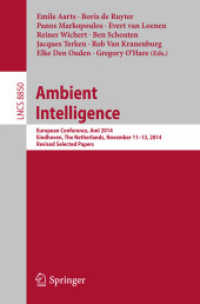 Ambient Intelligence : European Conference, AmI 2014, Eindhoven, the Netherlands, November 11-13, 2014. Revised Selected Papers (Lecture Notes in Computer Science) （2014）