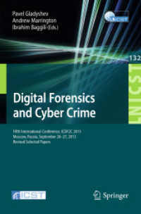 Digital Forensics and Cyber Crime : Fifth International Conference, ICDF2C 2013, Moscow, Russia, September 26-27, 2013, Revised Selected Papers (Lecture Notes of the Institute for Computer Sciences, Social Informatics and Telecommunications Engineeri （2014）