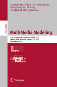 MultiMedia Modeling : 21st International Conference, MMM 2015, Sydney, Australia, January 5-7, 2015, Proceedings, Part I (Lecture Notes in Computer Science) （2015）