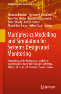 Multiphysics Modelling and Simulation for Systems Design and Monitoring : Proceedings of the Multiphysics Modelling and Simulation for Systems Design Conference, MMSSD 2014, 17-19 December, Sousse, Tunisia (Applied Condition Monitoring) （2015）