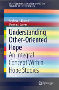 Understanding Other-Oriented Hope : An Integral Concept within Hope Studies (Springerbriefs in Well-being and Quality of Life Research) （2015）