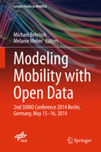 Modeling Mobility with Open Data : 2nd SUMO Conference 2014 Berlin, Germany, May 15-16, 2014 (Lecture Notes in Mobility) （2015）