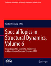 Special Topics in Structural Dynamics, Volume 6 : Proceedings of the 33rd IMAC, a Conference and Exposition on Structural Dynamics, 2015 (Conference Proceedings of the Society for Experimental Mechanics Series) （2015）