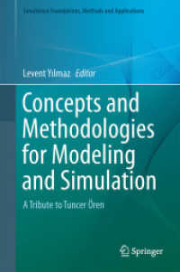 Concepts and Methodologies for Modeling and Simulation : A Tribute to Tuncer Ören (Simulation Foundations, Methods and Applications) （2015）