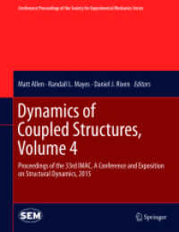 Dynamics of Coupled Structures, Volume 4 : Proceedings of the 33rd IMAC, a Conference and Exposition on Structural Dynamics, 2015 (Conference Proceedings of the Society for Experimental Mechanics Series) （2015）