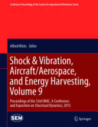Shock & Vibration, Aircraft/Aerospace, and Energy Harvesting, Volume 9 : Proceedings of the 33rd IMAC, a Conference and Exposition on Structural Dynamics, 2015 (Conference Proceedings of the Society for Experimental Mechanics Series) （2015）