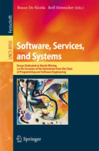 Software, Services, and Systems : Essays Dedicated to Martin Wirsing on the Occasion of His Retirement from the Chair of Programming and Software Engineering (Lecture Notes in Computer Science) （2015）