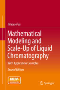 液体クロマトグラフィーの数理モデル化とスケールアップ（第２版）<br>Mathematical Modeling and Scale-Up of Liquid Chromatography : With Application Examples （2ND）