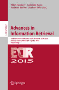 Advances in Information Retrieval : 37th European Conference on IR Research, ECIR 2015, Vienna, Austria, March 29 - April 2, 2015. Proceedings (Lecture Notes in Computer Science) （2015）