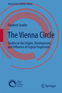 ウィーン学団：論理実証主義の起源、発展と影響の研究<br>The Vienna Circle : Studies in the Origins, Development, and Influence of Logical Empiricism (Vienna Circle Institute Library) （2015）