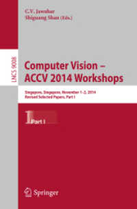Computer Vision - ACCV 2014 Workshops : Singapore, Singapore, November 1-2, 2014, Revised Selected Papers, Part I (Lecture Notes in Computer Science) （2015）