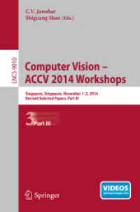 Computer Vision - ACCV 2014 Workshops : Singapore, Singapore, November 1-2, 2014, Revised Selected Papers, Part III (Lecture Notes in Computer Science) （2015）