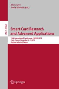 Smart Card Research and Advanced Applications : 13th International Conference, CARDIS 2014, Paris, France, November 5-7, 2014. Revised Selected Papers (Lecture Notes in Computer Science) （2015）