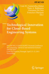 Technological Innovation for Cloud-Based Engineering Systems : 6th IFIP WG 5.5/SOCOLNET Doctoral Conference on Computing, Electrical and Industrial Systems, DoCEIS 2015, Costa de Caparica, Portugal, April 13-15, 2015, Proceedings (Ifip Advances in In （2015）