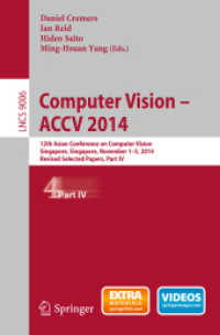 Computer Vision -- ACCV 2014 : 12th Asian Conference on Computer Vision, Singapore, Singapore, November 1-5, 2014, Revised Selected Papers, Part IV (Image Processing, Computer Vision, Pattern Recognition, and Graphics) （2015）