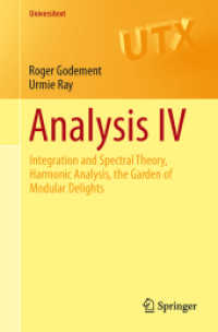 Analysis IV : Integration and Spectral Theory, Harmonic Analysis, the Garden of Modular Delights (Universitext) （2015）