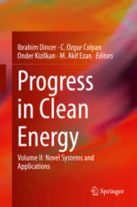 クリーン・エネルギーの進歩　第２巻：新システムと応用<br>Progress in Clean Energy Vol.2 : Novel Systems and Applications (Progress in Clean Energy 2) （1st ed. 2015. 2015. xiv, 1184 S. XIV, 1184 p. 235 mm）