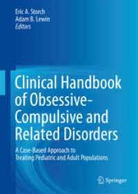 強迫症および関連障害臨床ハンドブック<br>Clinical Handbook of Obsessive-Compulsive and Related Disorders : A Case-Based Approach to Treating Pediatric and Adult Populations