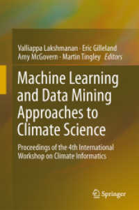 Machine Learning and Data Mining Approaches to Climate Science : Proceedings of the 4th International Workshop on Climate Informatics （2015）